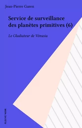 Service de surveillance des planètes primitives (6)