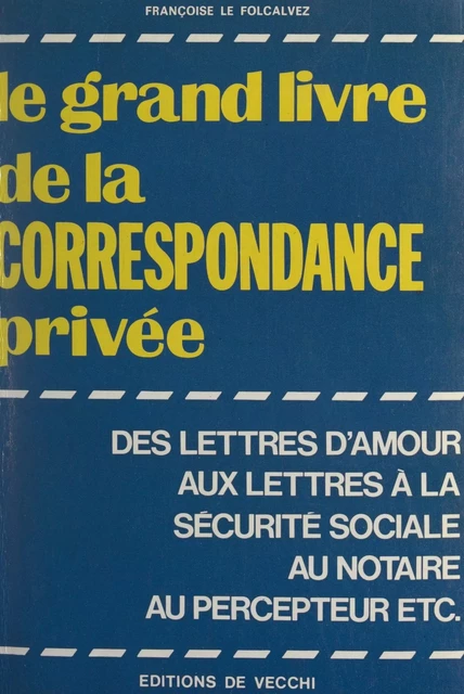 Le grand livre de la correspondance privée - Françoise Le Folcalvez - FeniXX réédition numérique