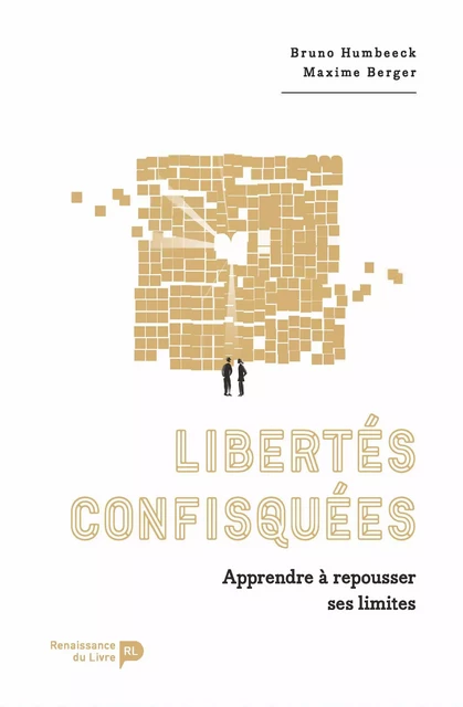 Libertés confisquées - Bruno Humbeeck, Maxime Berger - Renaissance du livre