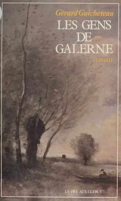 Les Gens de Galerne - Gérard Guicheteau - FeniXX réédition numérique