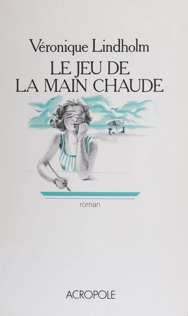 Le Jeu de la main chaude - Véronique Lindholm - FeniXX réédition numérique