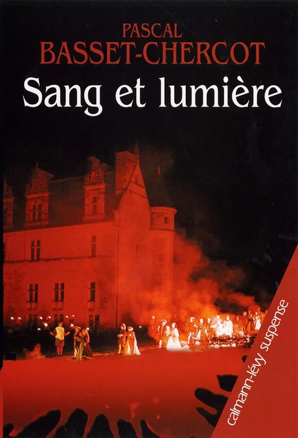 Sang et lumière - Pascal Basset-Chercot - Calmann-Lévy