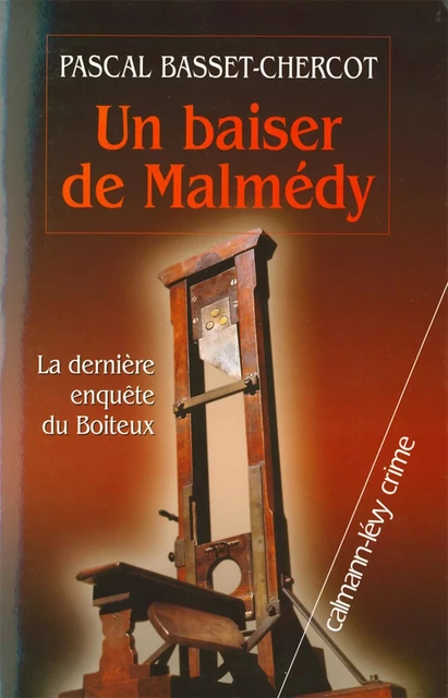 Un baiser de Malmedy - La dernière enquête du Boiteux - Pascal Basset-Chercot - Calmann-Lévy