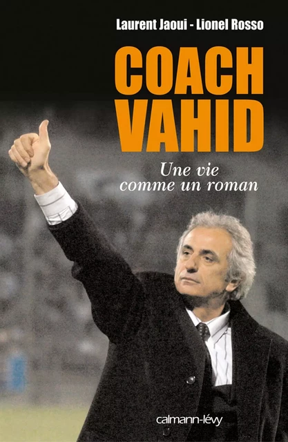 Coach Vahid - Laurent Jaoui, Lionel Rosso - Calmann-Lévy