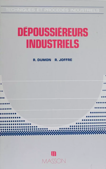 Dépoussiéreurs industriels - Roger Dumon, Roger Joffre - FeniXX réédition numérique