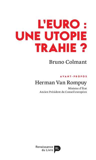 L’euro : une utopie trahie ? - Bruno Colmant - Renaissance du livre