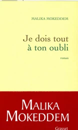 Je dois tout à ton oubli