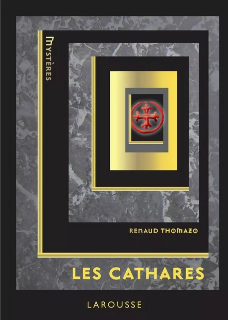 Les Cathares - Renaud Thomazo - Larousse