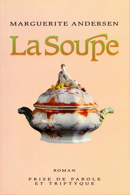 La Soupe - Marguerite Andersen - Éditions Prise de parole