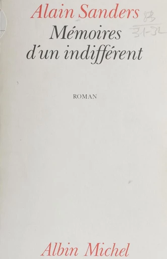 Mémoires d'un indifférent - Alain Sanders - FeniXX réédition numérique