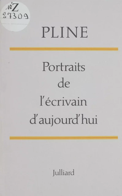 Portraits de l'écrivain d'aujourd'hui -  Pline - FeniXX réédition numérique