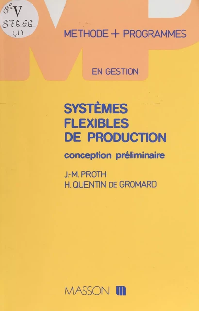 Systèmes flexibles de production - Jean-Marie Proth, Hugues Quentin de Gromard - FeniXX réédition numérique