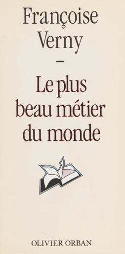 Le plus beau métier du monde - Françoise Verny - FeniXX réédition numérique