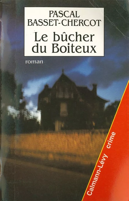 Le Bûcher du Boiteux - Pascal Basset-Chercot - Calmann-Lévy