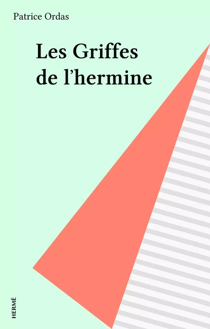 Les Griffes de l'hermine - Patrice Ordas - FeniXX réédition numérique