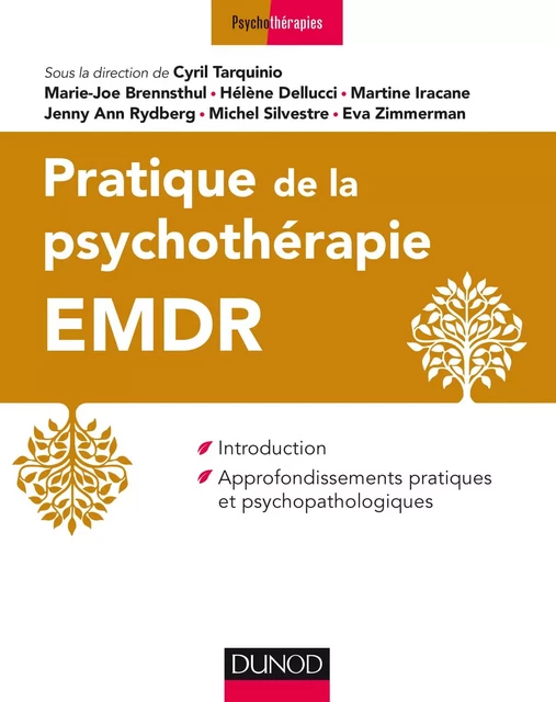 Pratique de l'EMDR - Cyril Tarquinio, Marie-Jo Brennsthul, Hélène Dellucci, Martine Iracane-Coste, Jenny Ann Rydberg, Michel Silvestre, Eva Zimmermann - Dunod