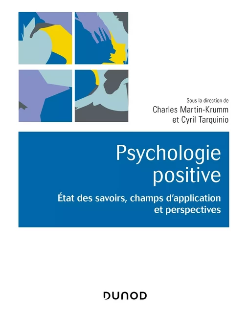 Psychologie positive - Charles Martin-Krumm, Cyril Tarquinio - Dunod