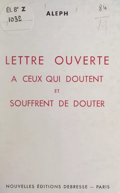 Lettre ouverte à ceux qui doutent et souffrent de douter -  Aleph - FeniXX réédition numérique