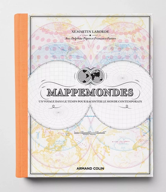 Mappemondes - Xemartin Laborde, Delphine Papin, Francesca Fattori - Armand Colin