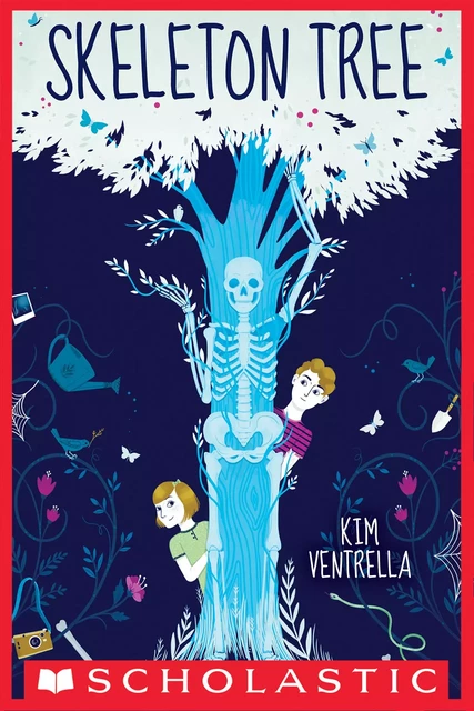 Skeleton Tree - Kim Ventrella - Scholastic Inc.