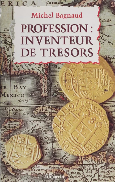 Profession : inventeur de trésors - Michel Bagnaud - FeniXX réédition numérique