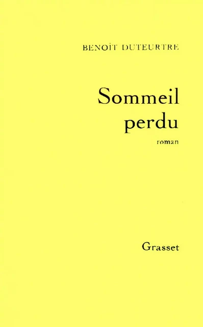 Sommeil perdu - Benoît Duteurtre - Grasset