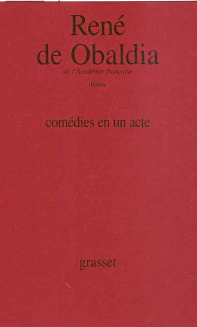 Comédies en un acte - René de Obaldia - Grasset