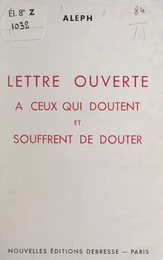 Lettre ouverte à ceux qui doutent et souffrent de douter