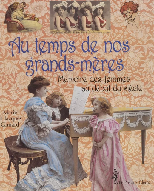 Au temps de nos grands-mères - Marie Gimard, Jacques Gimard - FeniXX réédition numérique