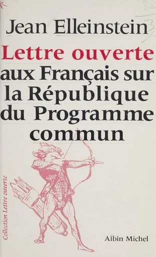 Lettre ouverte aux Français sur la république du programme commun - Jean Elleinstein - FeniXX réédition numérique