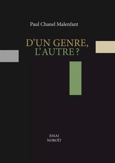 D'un genre, l'autre ? - Paul Chanel Malenfant - Éditions du Noroît