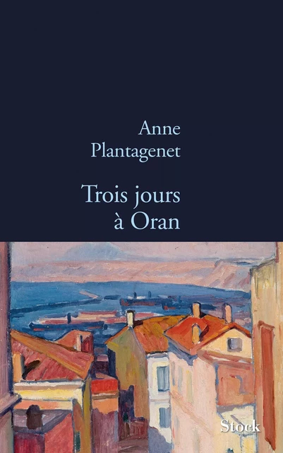 Trois jours à Oran - Anne Plantagenet - Stock