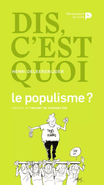 Dis, c'est quoi le populisme ? - Henri Deleersnijder - Renaissance du livre