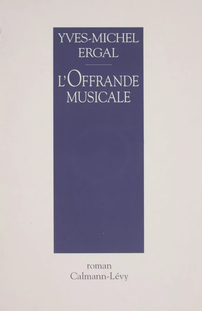 L'Offrande musicale - Yves-Michel Ergal - FeniXX réédition numérique