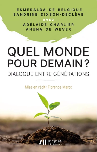 Quel monde pour demain ? - Anuna de Wever, Charlier Adélaïde, Sandrine Dixson-Declève - Renaissance du livre