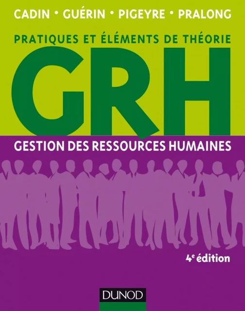 GRH - 4e éd. - Loïc Cadin, Francis Guérin, Frédérique Pigeyre, Jean Pralong - Dunod