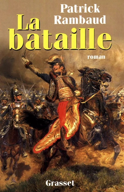 La Bataille - Patrick Rambaud - Grasset