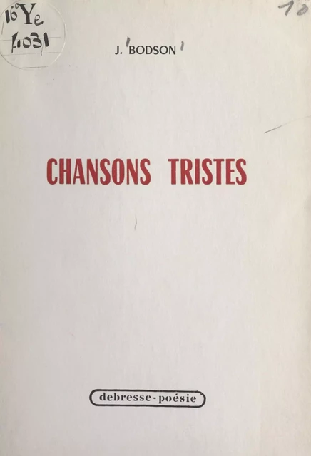 Chansons tristes - J. Bodson - FeniXX réédition numérique