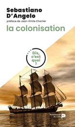 Dis, c'est quoi la colonisation ?