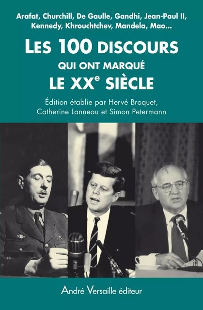 Les 100 discours qui ont marqué le XXe siècle - Catherine Lanneau - André Versaille Éditeur