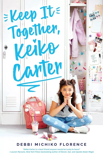 Keep It Together, Keiko Carter: A Wish Novel - Debbi Michiko Florence - Scholastic Inc.