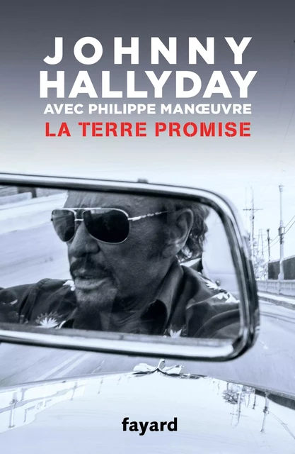 La terre promise - Johnny Hallyday, Philippe Manoeuvre - Fayard