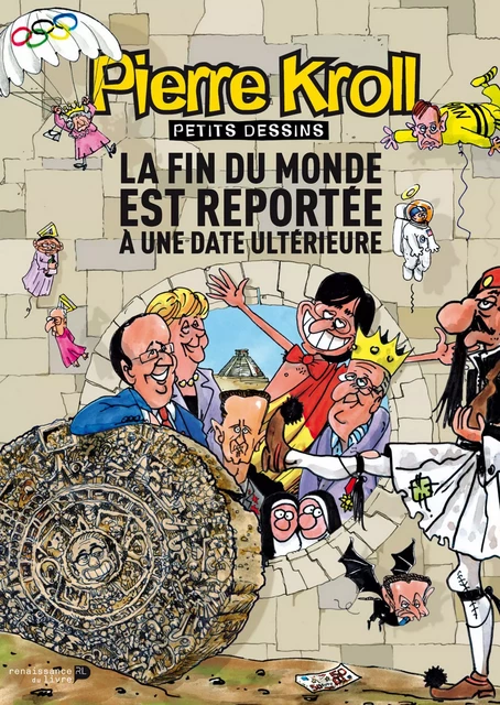 La fin du monde est reportée à une date ultérieure - Pierre Kroll - Renaissance du livre