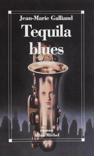 Tequila blues - Jean-Marie Galliand - FeniXX réédition numérique