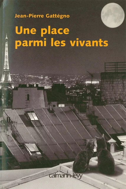 Une place parmi les vivants - Jean-Pierre Gattégno - Calmann-Lévy