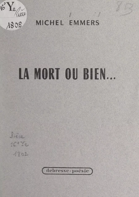 La mort ou bien... - Michel Emmers - FeniXX réédition numérique