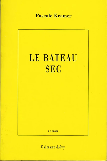 Le Bateau sec - Pascale Kramer - Calmann-Lévy