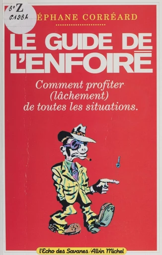 Le guide de l'enfoiré - Stéphane Corréard - FeniXX réédition numérique