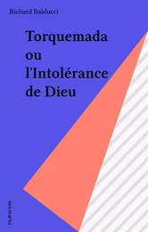 Torquemada ou l'Intolérance de Dieu