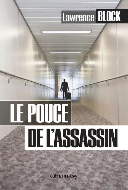 Le Pouce de l'assassin - Lawrence Block - Calmann-Lévy